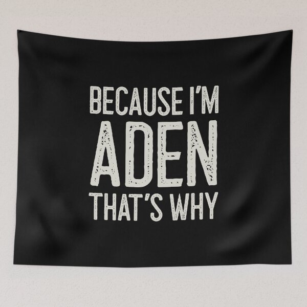 Item preview, Because I’m Aden That’s Why Funny Personalized Name designed and sold by MariosNydras.