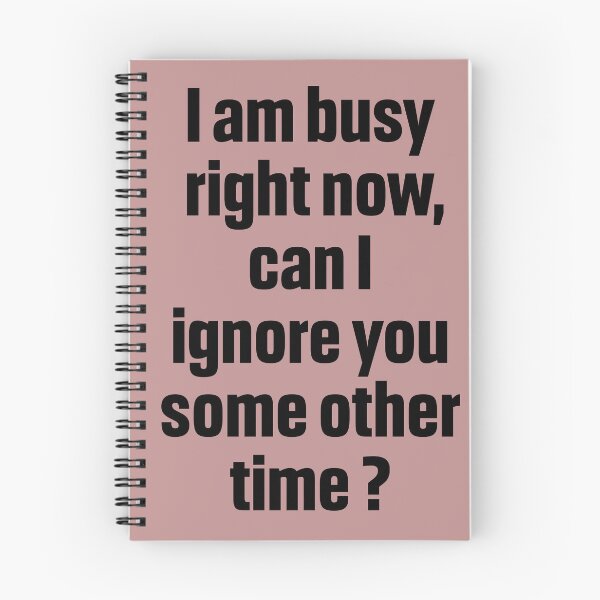Item preview, funny I am busy right now, can I ignore you some other time ? designed and sold by Lily Art.