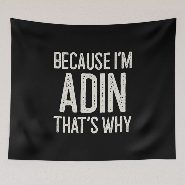 Item preview, Because I’m Adin That’s Why Funny Personalized Name designed and sold by MariosNydras.