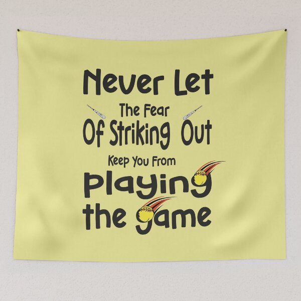 Item preview, Never Let The Fear Of Striking Out Keep You From Playing The Game designed and sold by fatydesignspace.