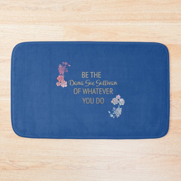 Item preview, Be the Dana Sue Sullivan of Whatever You Do   designed and sold by mindifox3.