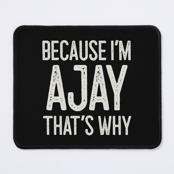 Item preview, Because I’m Ajay That’s Why Funny Personalized Name designed and sold by MariosNydras.