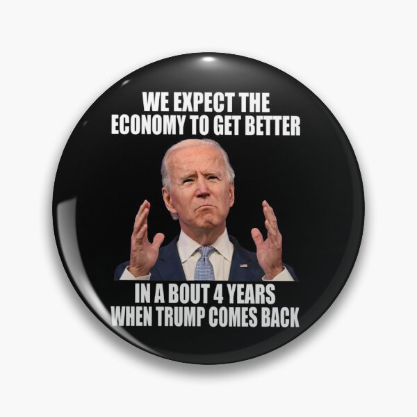 Item preview, Bidenflation We Expect The Economy In About 4 Years When Trump Come Back  designed and sold by HorsesForLife15.