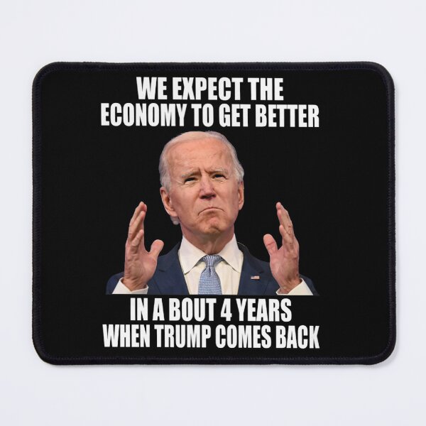 Item preview, Bidenflation We Expect The Economy In About 4 Years When Trump Come Back designed and sold by HorsesForLife15.