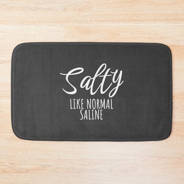 Item preview, Salty Like Normal Saline, Nurse Gift - Trendy Slogan, best selling quote designed and sold by Minimalist Quotes and Sayings.