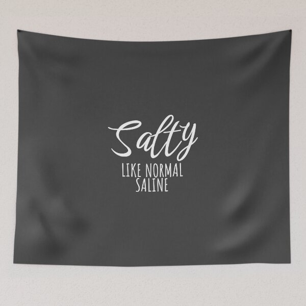 Item preview, Salty Like Normal Saline, Nurse Gift - Trendy Slogan, best selling quote designed and sold by Minimalist Quotes and Sayings.
