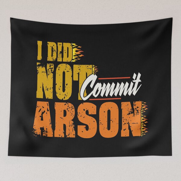 Item preview, I Did Not Commit Arson gifts - A great gift for men & women and girls designed and sold by Desibeau.