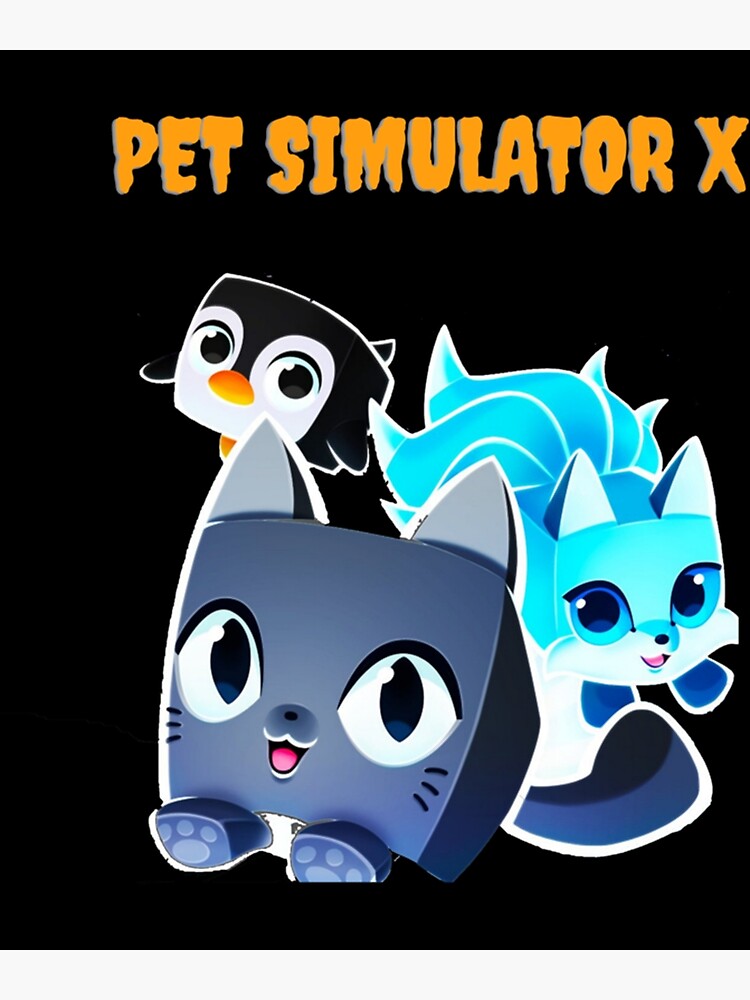 "pet simulator x " Poster for Sale by BakkerCarol06 Redbubble