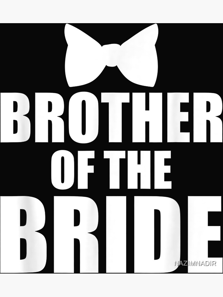 "Bruder der Braut, Hochzeit, Bruder, Liebe, Ehe" Poster von NAZIMNADIR