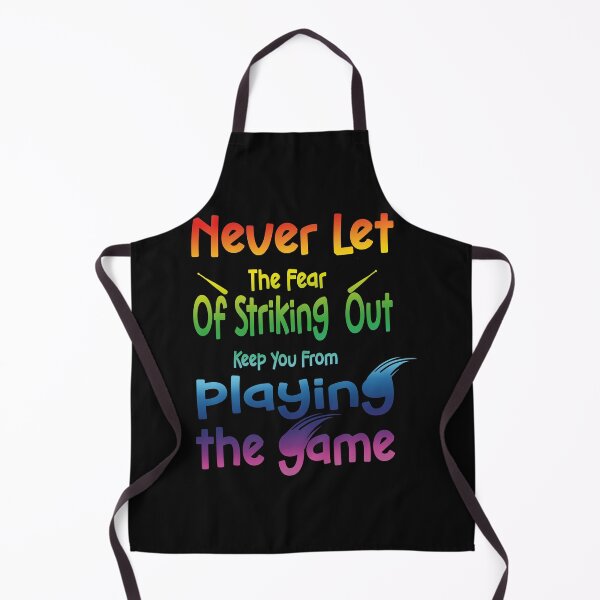 Item preview, Never Let The Fear Of Striking Out Keep You From Playing The Game designed and sold by fatydesignspace.