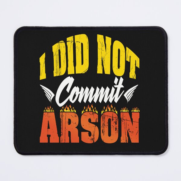 Item preview, I Did Not Commit Arson gifts - A great gift for men & women and girls designed and sold by Desibeau.