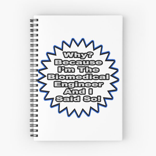 Item preview, Biomedical Engineer .. Because I Said So designed and sold by TKUP22.