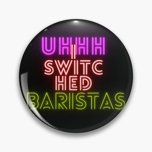 Item preview, Uhhh I Switched Baristas designed and sold by elkingo.