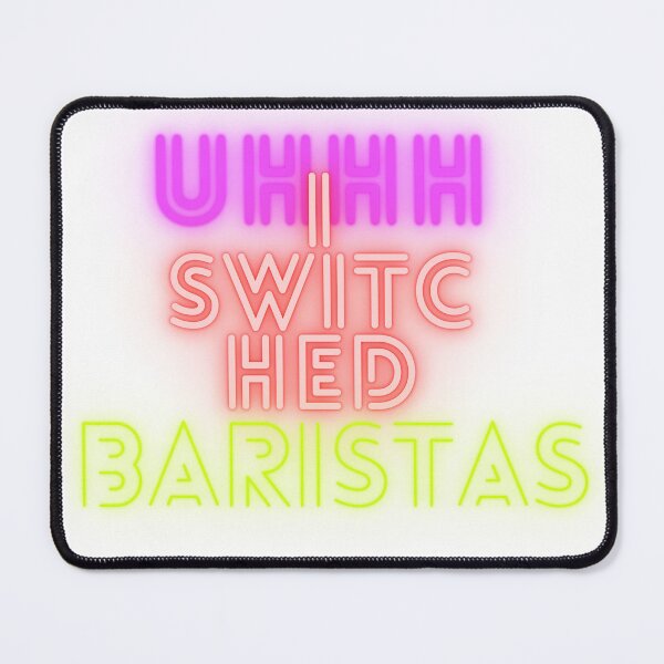 Item preview, Uhhh I Switched Baristas designed and sold by elkingo.
