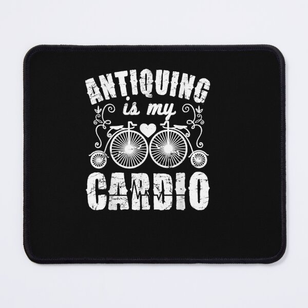 Item preview, Antiquing Is My Cardio Antique Arts designed and sold by DeannaMarks.