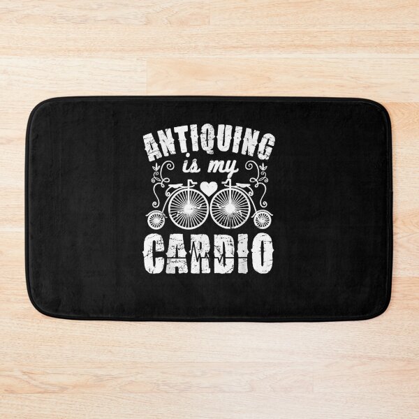 Item preview, Antiquing Is My Cardio Antique Arts designed and sold by DeannaMarks.