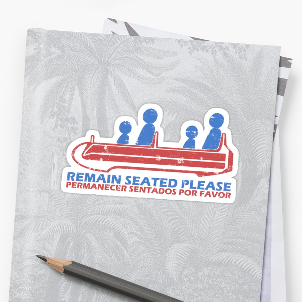 remain-seated-please-stickers-by-epcotservo-redbubble