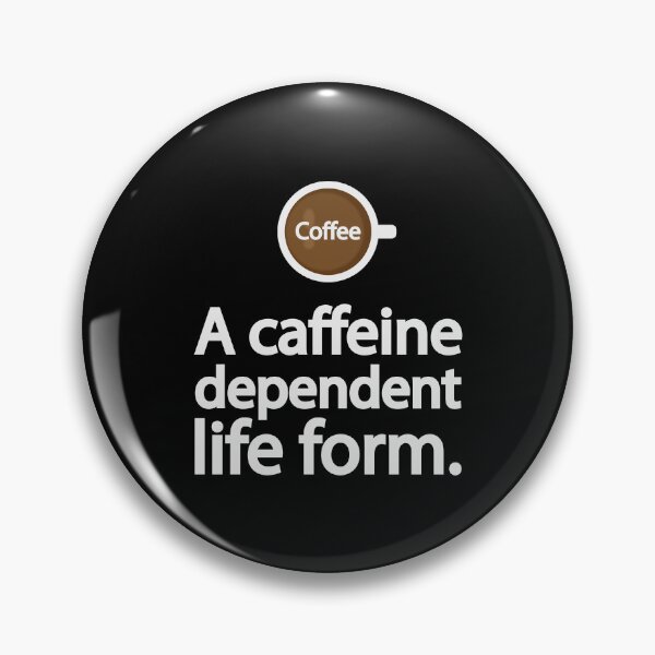 Item preview, A caffeine dependent life form designed and sold by Colorfulandfun.