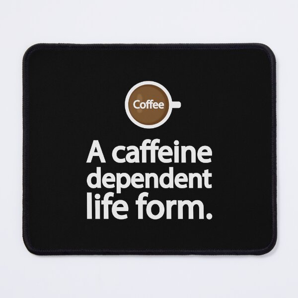 Item preview, A caffeine dependent life form designed and sold by Colorfulandfun.