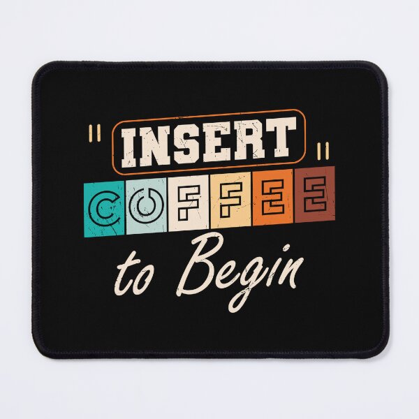Item preview, Insert Coffee To Begin designed and sold by starsdesigns.