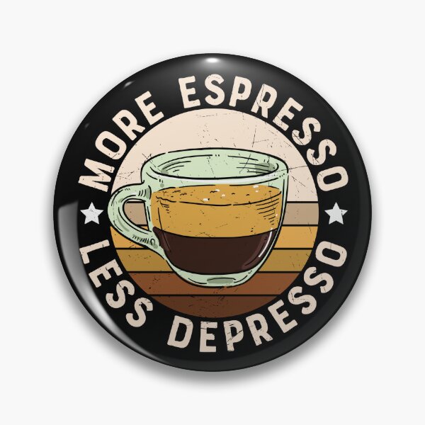 Item preview, More Espresso Less Depresso designed and sold by starsdesigns.