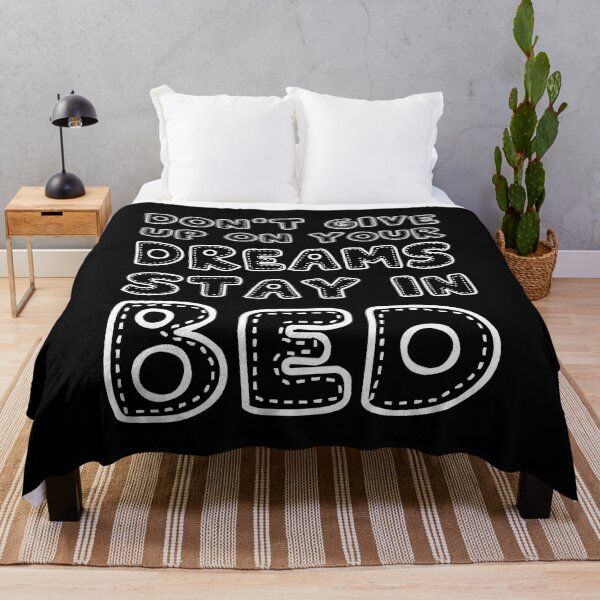 Item preview, Don't Give Up on Your Dreams Stay in Bed designed and sold by Sadil.