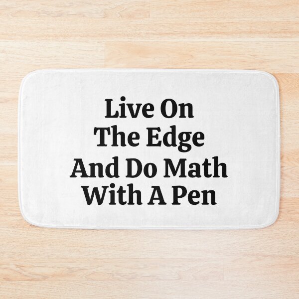 Item preview, Live On The Edge And Do Math With A Pen - Funny Math  designed and sold by usaworld.