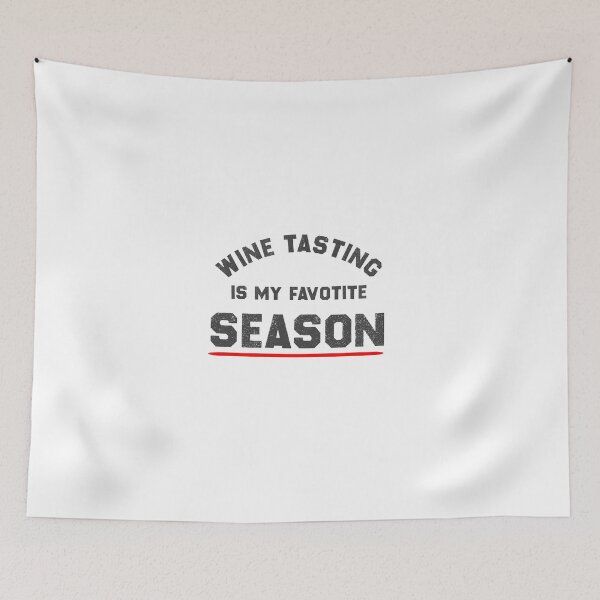 Item preview, Wine Tasting Is My Favorite Season designed and sold by EliteSayings.