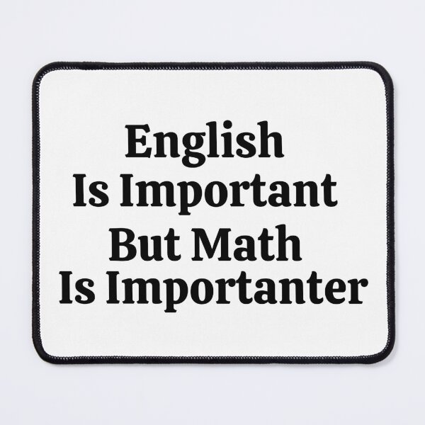 Item preview, English Is Important But Math Is Importanter - Funny Math  designed and sold by usaworld.