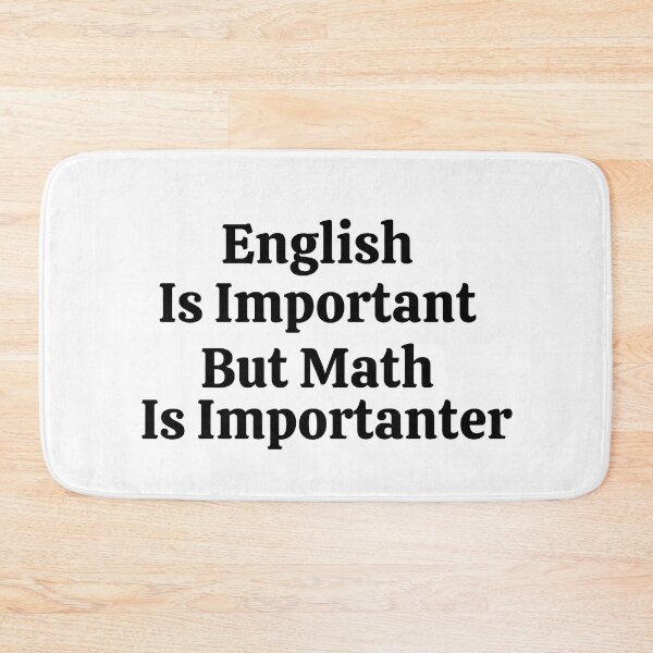 Item preview, English Is Important But Math Is Importanter - Funny Math  designed and sold by usaworld.