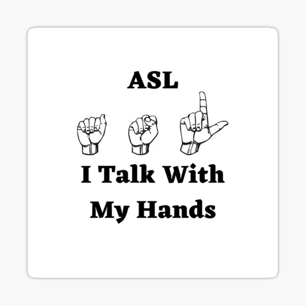 ASL I Talk With My Hands Design With Signs Sticker