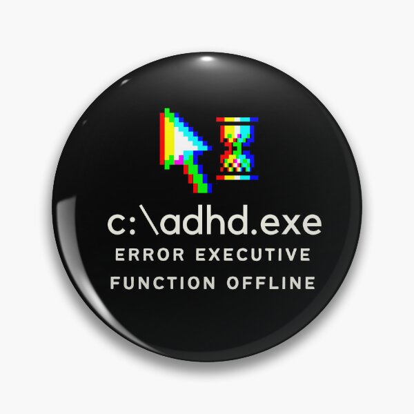 Item preview, C:\ADHD.exe - Error Executive Function Offline - Option 5 - Light on Dark designed and sold by TheBerriesADHD.