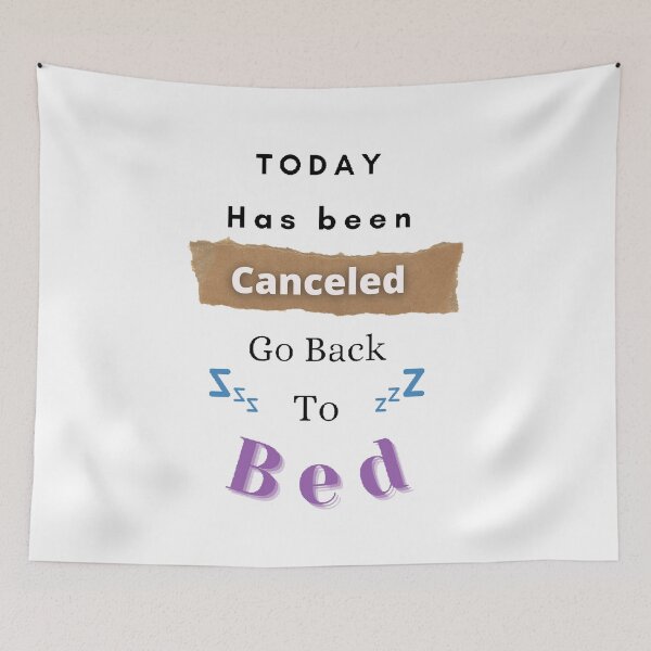 Item preview, Today Has Been Canceled Go Back To Bed - funny and cute T-Shirts Quotes designed and sold by Designspot2020.