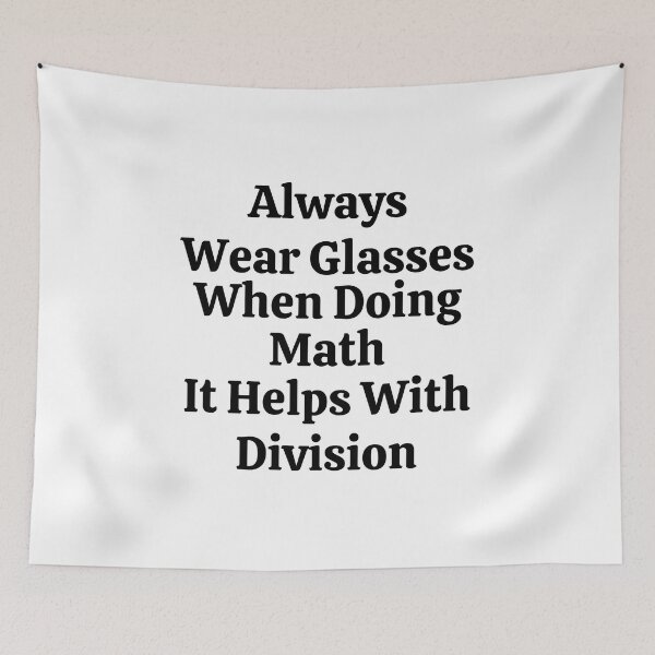 Item preview, Always Wear Glasses When Doing Math It Helps With Division - Funny Math  designed and sold by usaworld.