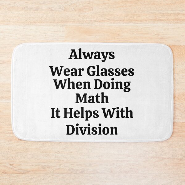 Item preview, Always Wear Glasses When Doing Math It Helps With Division - Funny Math  designed and sold by usaworld.