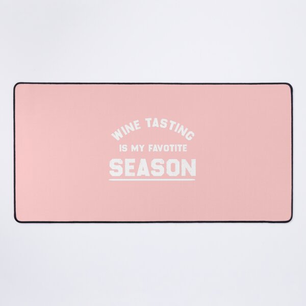 Item preview, Wine Tasting Is My Favorite Season designed and sold by EliteSayings.