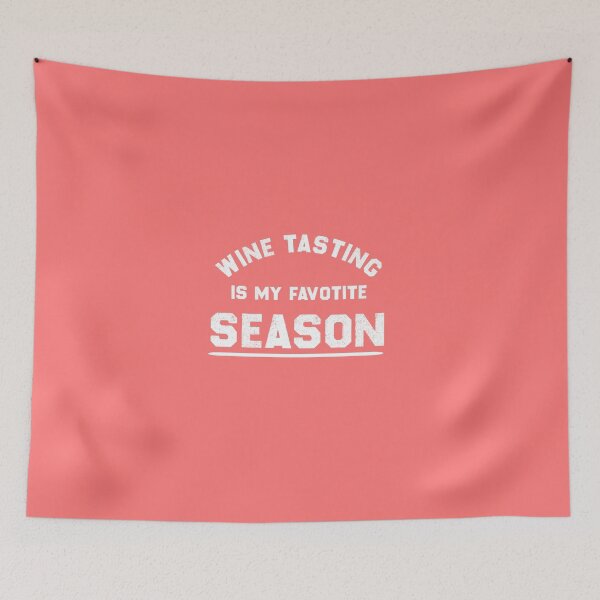 Item preview, Wine Tasting Is My Favorite Season designed and sold by EliteSayings.