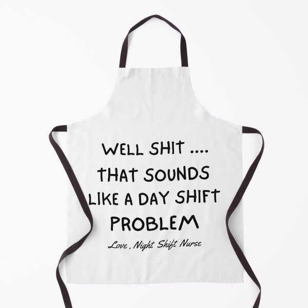 Item preview, Well shit That sounds like a Day Shift Problem   designed and sold by Every Pet  Shirts.