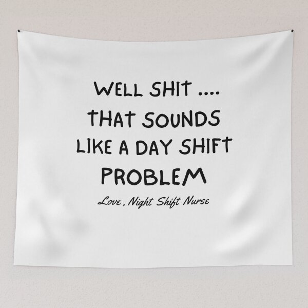 Item preview, Well shit That sounds like a Day Shift Problem   designed and sold by Every Pet  Shirts.