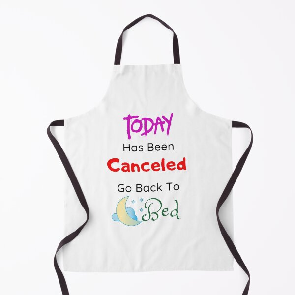 Item preview, Today Has Been Canceled Go Back To Bed - funny and cute T-Shirts Quotes designed and sold by Designspot2020.
