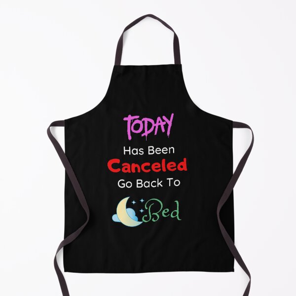 Item preview, Today Has Been Canceled Go Back To Bed - funny and Cute quotes designed and sold by Designspot2020.