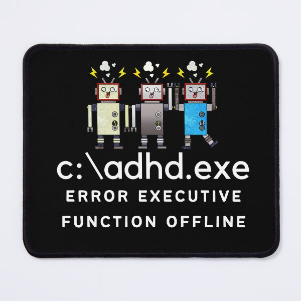 Item preview, C:\ADHD.exe - Error Executive Function Offline - Option 6 - Light on Dark designed and sold by TheBerriesADHD.