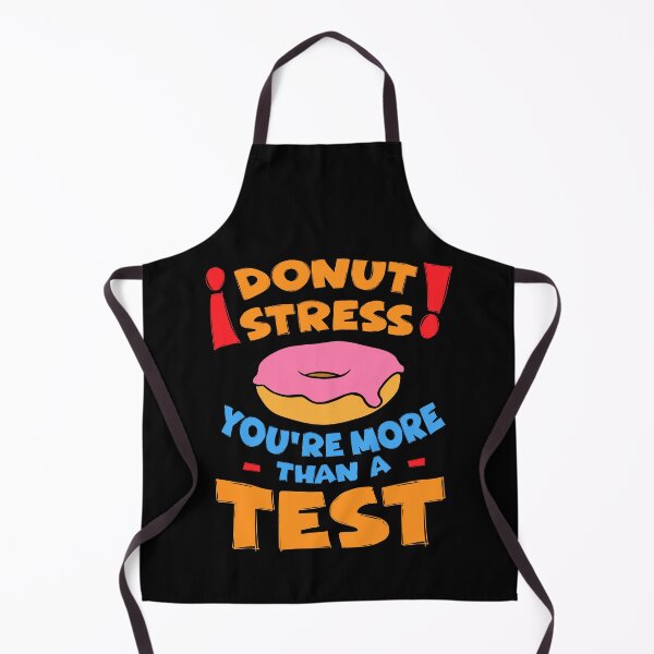 Item preview, Donut Stress You'r More Than A Test Teacher designed and sold by Huhnerdieb Apparel.