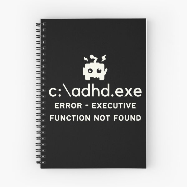 Item preview, C:\ADHD.exe - Error Executive Function Not Found - Light on Dark designed and sold by TheBerriesADHD.
