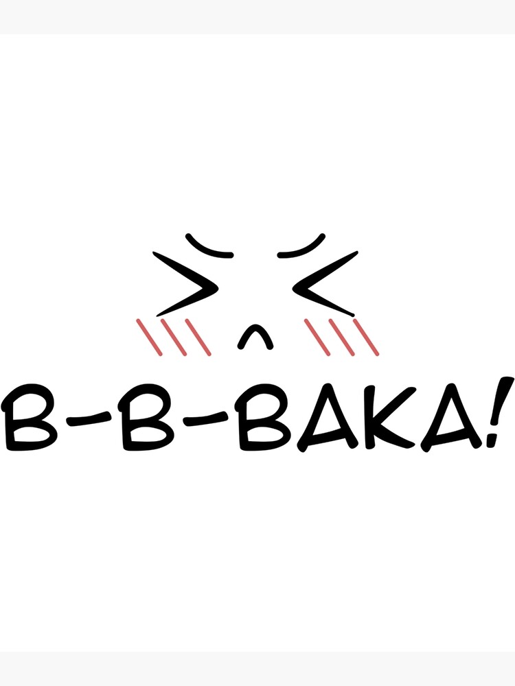 "Baka! B-b-baka! Subtle Anime Expression Emoji Statement Classic ." Art ...