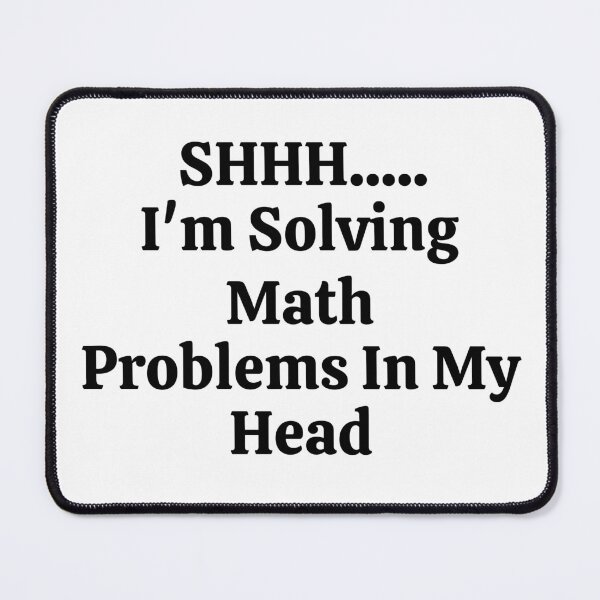 Item preview, SHHHHH..... I'm Solving Math Problems In My Head - Funny Math designed and sold by usaworld.