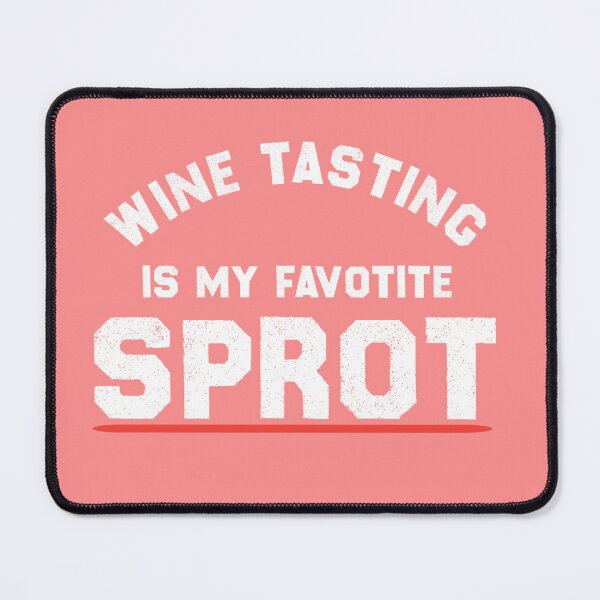 Item preview, Wine Tasting Is My Favorite Sport | Red wine lover designed and sold by EliteSayings.
