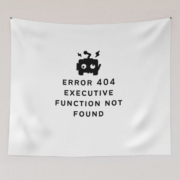 Item preview, ADHD Error 404 - Executive Function Not Found - Option 1 designed and sold by TheBerriesADHD.