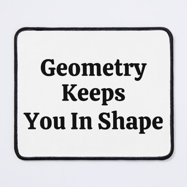 Item preview, Geometry Keeps You In Shape - Funny Math  designed and sold by usaworld.