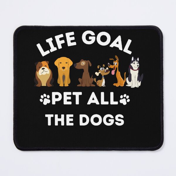 Item preview, Life Goal Pet All The Dogs designed and sold by Youssefone.